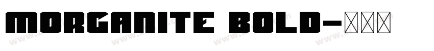 morganite bold字体转换 morganite bold字体转换